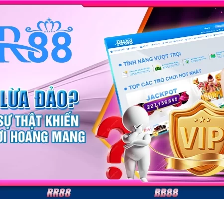 RR88 Lừa Đảo? Giải Mã Sự Thật Khiến Hoang Mang