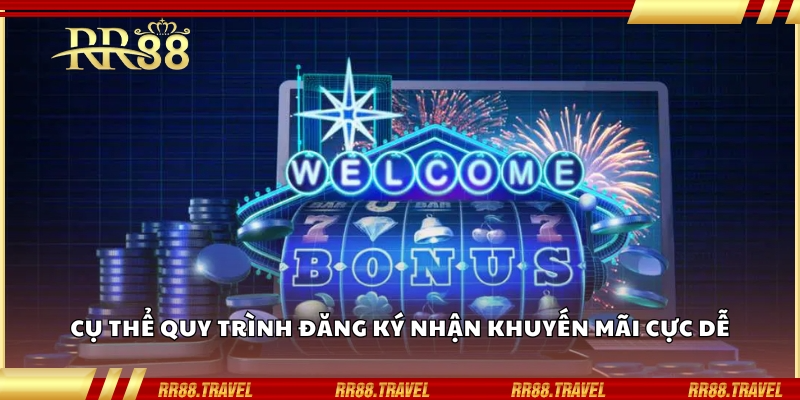 Cụ thể quy trình đăng ký nhận khuyến mãi cực dễ Cụ thể quy trình đăng ký nhận khuyến mãi cực dễ