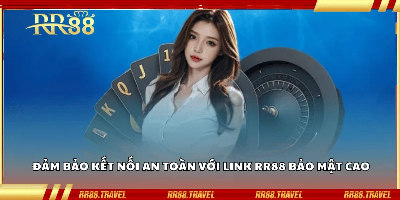 Đảm bảo kết nối an toàn với link RR88 bảo mật cao Đảm bảo kết nối an toàn với link RR88 bảo mật cao