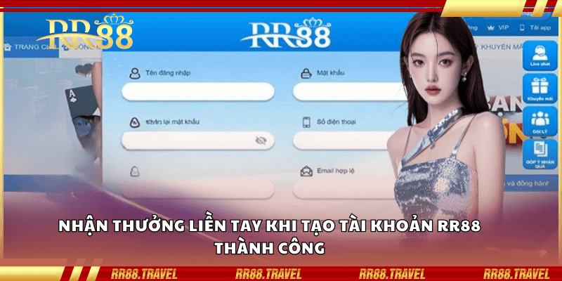 Nhận thưởng liền tay khi tạo tài khoản RR88 thành công Nhận thưởng liền tay khi tạo tài khoản RR88 thành công