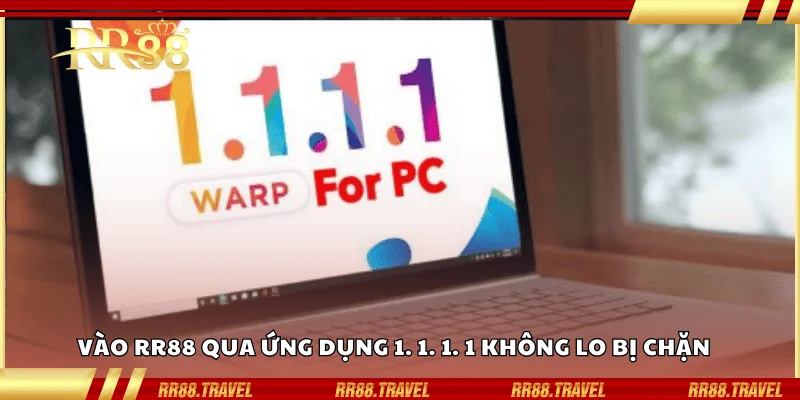 Vào RR88 qua ứng dụng 1.1.1.1 không lo bị chặn Vào RR88 qua ứng dụng 1.1.1.1 không lo bị chặn